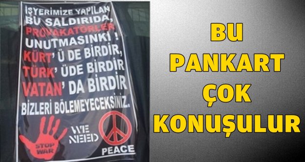 İŞYERİ YAKILAN ESNAFTAN PANKARTLI MESAJ