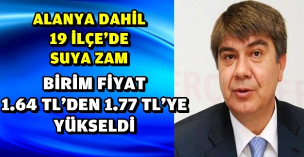 SUYUN BİRİM FİYATI 1.77'YE YÜKSELDİ