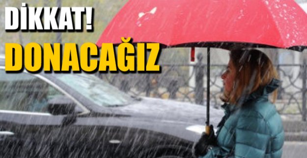 YAĞMUR VE KAR GELİYOR!