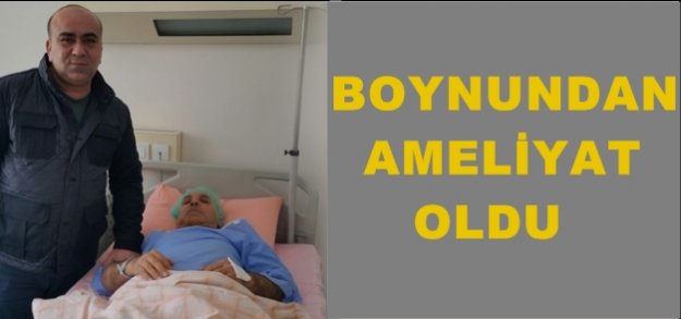 ÇAVUŞOĞLU OPERASYON GEÇİRDİ