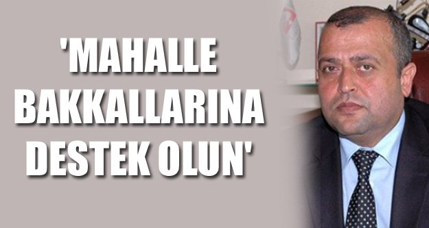 'MAHALLE BAKKALLARINA DESTEK OLUN'