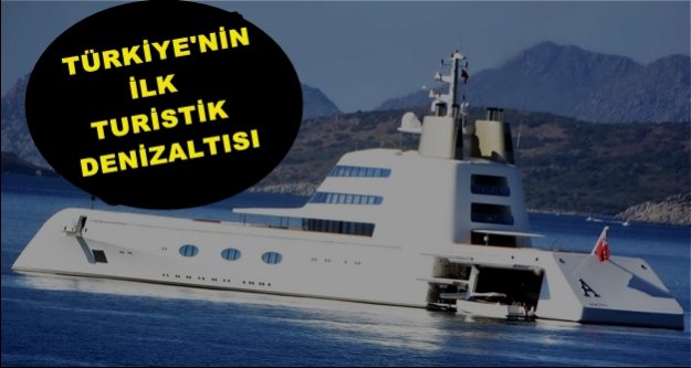 İŞTE O DENİZALTI GELDİ