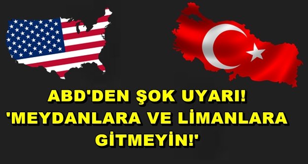 ABD'DEN VATANDAŞLARINA  ANTALYA  UYARISI!