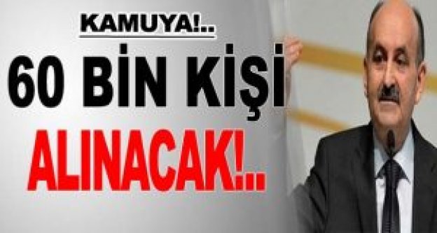 Kamuya 60 bin kişi alınacak