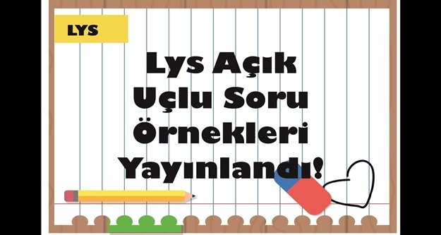 LYS 'açık uçlu' soru örnekleri yayınlandı