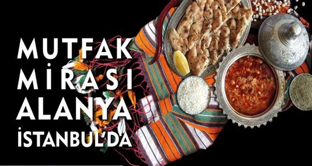 Alanya'nın yöresel yemekleri Dünya'ya tanıtılacak