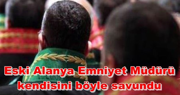 FETÖ'den yargılanan müdür hakim karşısında