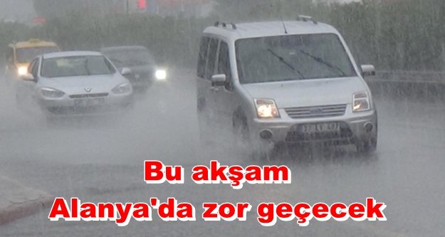 Alanya Dikkat! Meteoroloji'den kritik uyarı