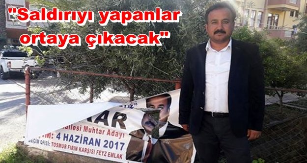 Tosmur muhtar Adayı Akar'ın afişlerine saldırı