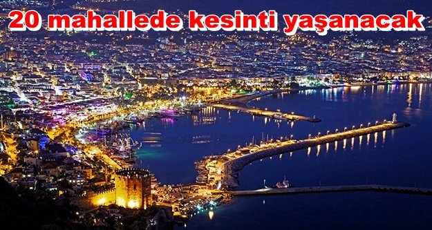 Alanya Dikkat! Elektrik kesintisi var