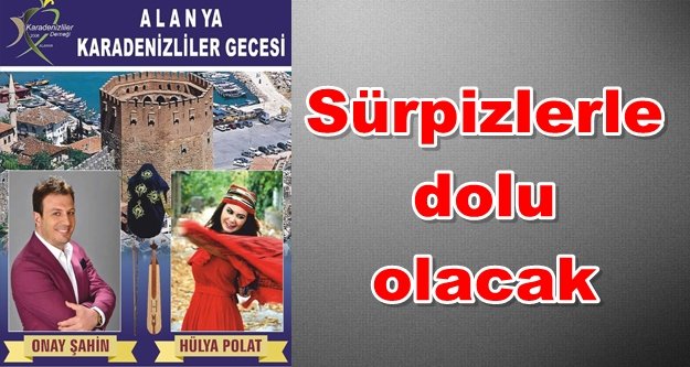 Alanya'daki Karadenizliler bu gecede buluşacak