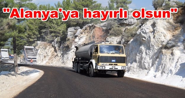 Alanya'daki o yol önce genişletildi sonra asfaltlandı