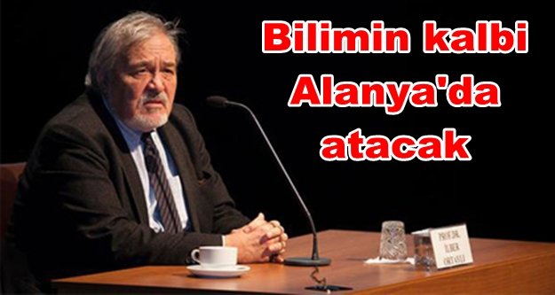 İlber Ortaylı Alanya'ya geliyor