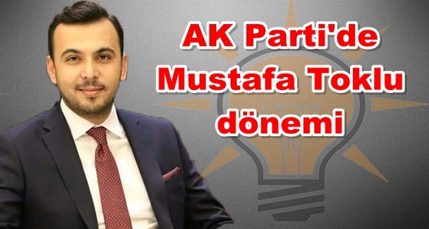 AKP İlçe Başkan Adayı Toklu'dan ilk mesaj