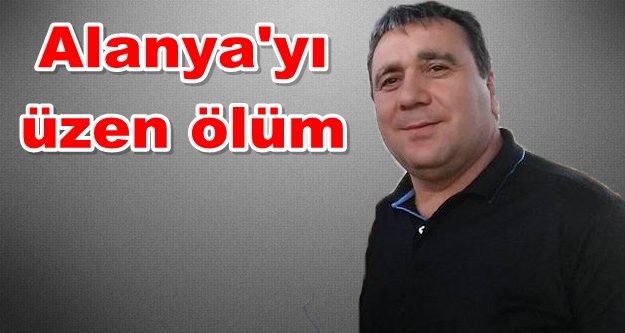 Alanya Belediyesi Müdürünün en acı günü