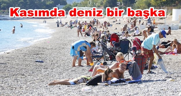 Kasım ayı geldi yaz hala devam ediyor