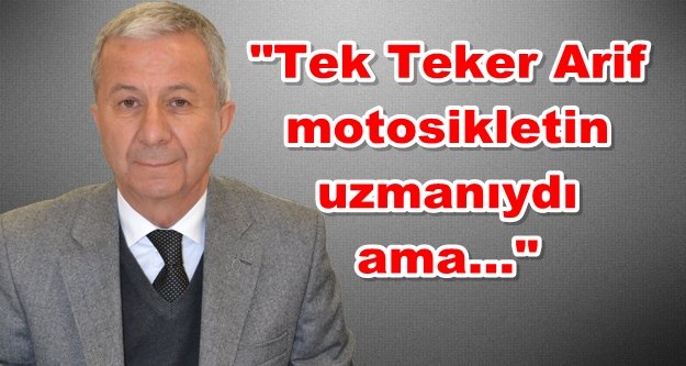 Kural: Arif'in ölümü ders olsun