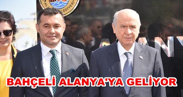 Yücel'den Alanya halkına Bahçeli daveti