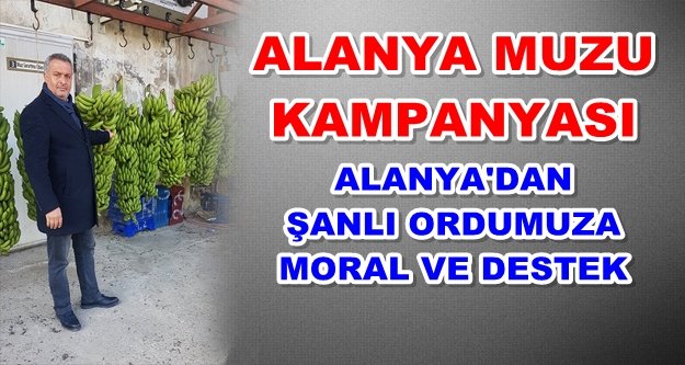 Alanya'dan Afrin'e muz gönderecekler