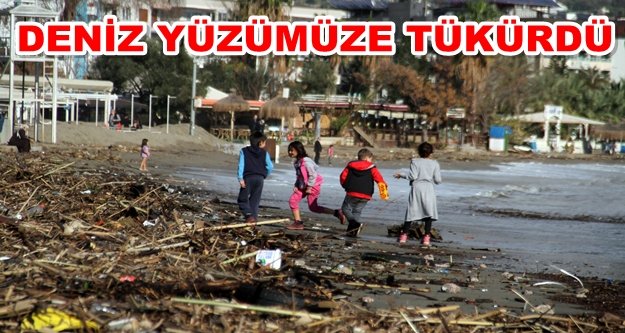 Alanya’da fırtına, sahili çöplüğe çevirdi