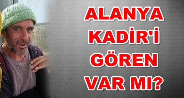 Kadir'den 13 gündür haber yok!