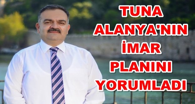 Tuna: Bu planlar yetmez ama evet