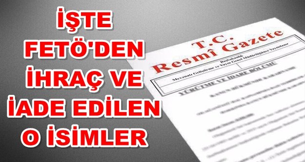 Yeni KHK yayınlandı! Alanya'dan ihraç ve iadeler var
