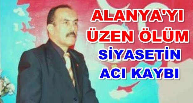 Alanya MHP'yi üzen ölüm