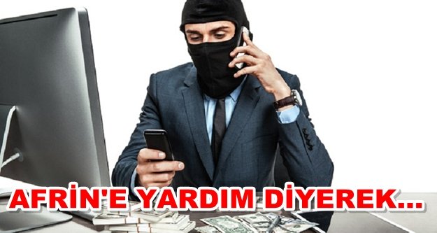 Dikkat! Dolandırıcıların 'Afrin' tuzağı