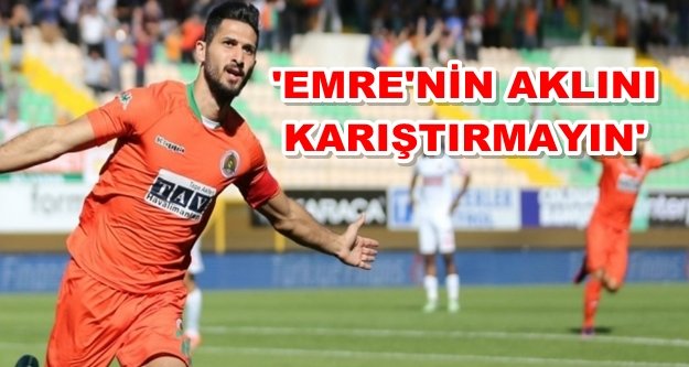 Emre Akbaba'yı rahat bırakın!