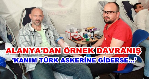 Hollanda vatandaşı Afrin'deki Mehmetçik için kan bağışında bulundu