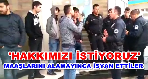 İşçiler maaşlarını alamayınca isyan ettiler!