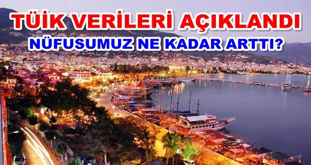 İşte Alanya'nın yeni nüfusu!