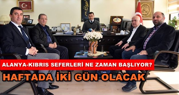 Alanya-Kıbrıs feribot seferleri görüşüldü