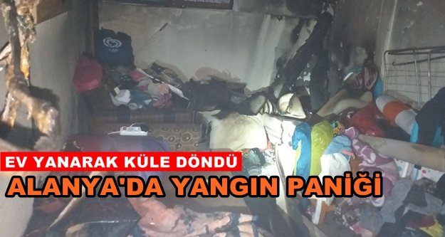 Alanya’da ev yangını paniğe neden oldu