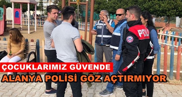 Alanya’da polis parklarda denetimlerini sürdürüyor