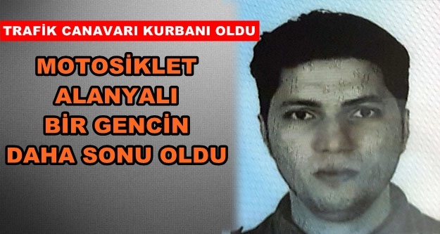 Alanyalı genç motosiklet üzerinde can verdi