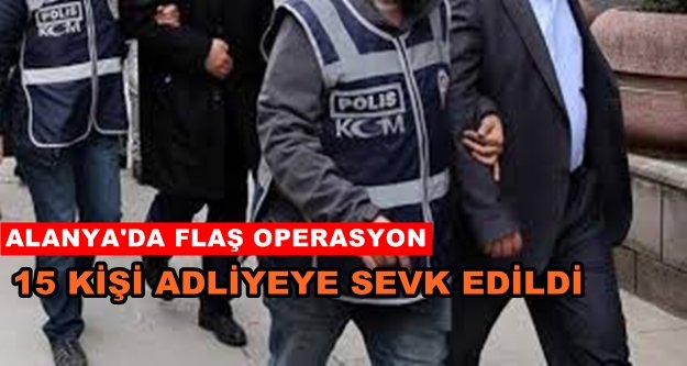 Aranan şüphelilere yönelik operasyon: 1’i kadın 15 gözaltı