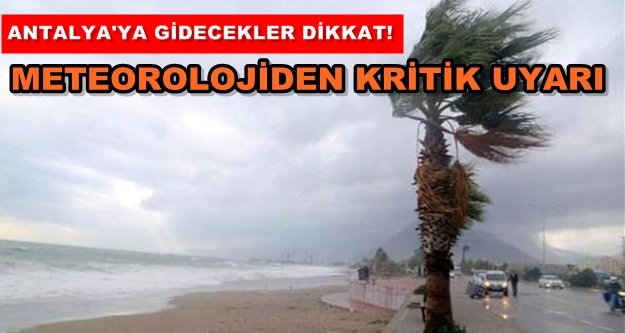 Meteorolojiden kritik fırtına uyarısı
