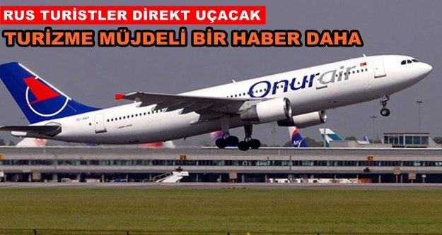 4 Rus şehri ile havadan bağlanıyoruz