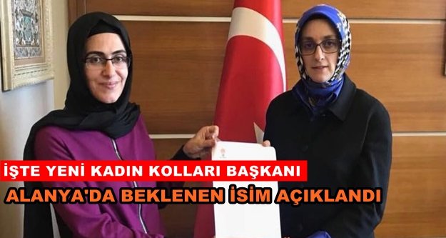 Alanya AKP kadın kolları başkanı belli oldu
