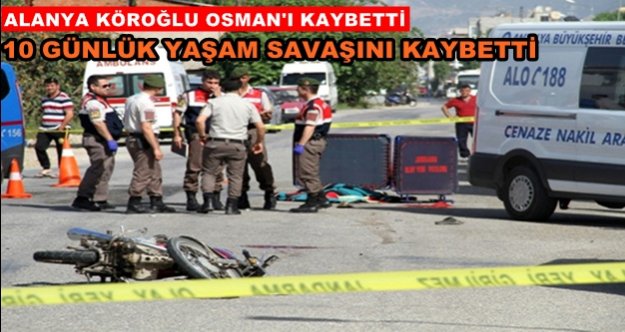 Alanya'da motosiklete bir kurban daha