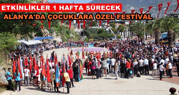 Alanya’da 23 Nisan’a özel festival