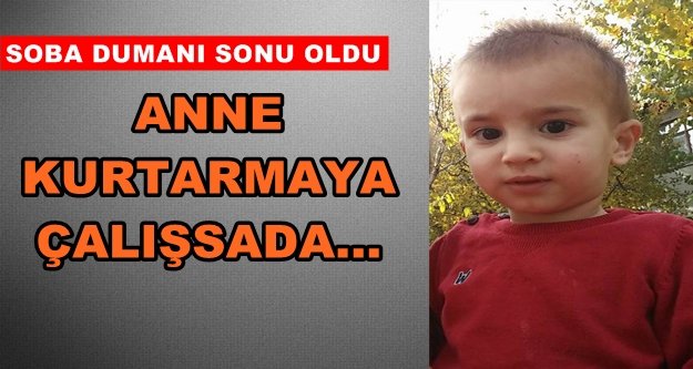 Küçük Oğuzhan, soba kurbanı oldu