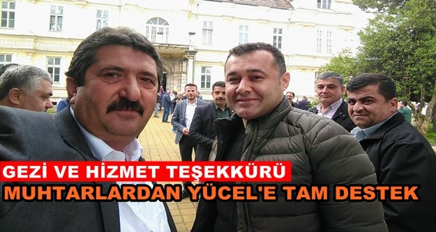 Muhtarlardan Başkan Yücel'e teşekkür yağıyor