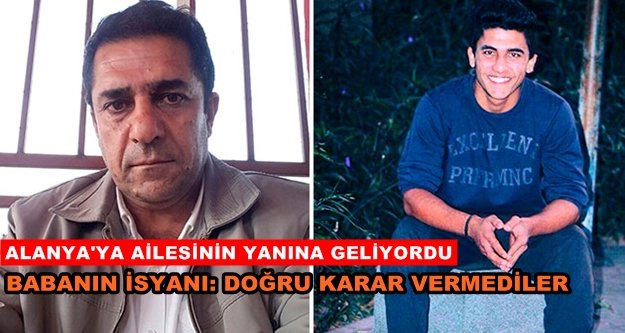 Polis kurşunuyla ölen gencin babası isyan etti