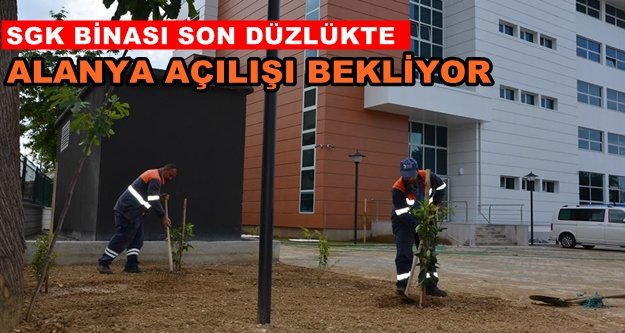 SGK binasının peyzajı tamam
