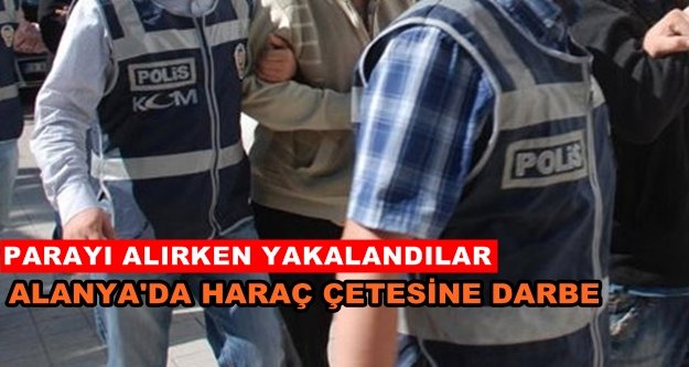 Alanya'da haraç kesen 3 kişiye suç üstü