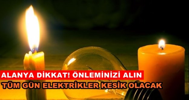Alanya'da o mahallede elektrik kesintisi yaşanacak!