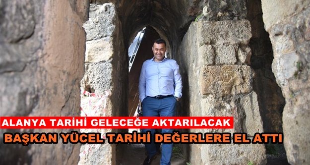 Alanya'nın kültürel mirası ayağa kaldırılıyor